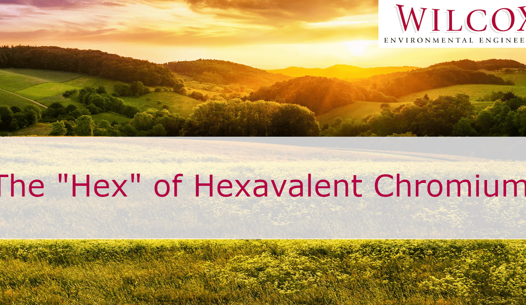 The “Hex” of Hexavalent Chromium